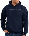 No Soup For You Hoodie Navy