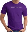 No Soup For You T-shirt - Adult Purple Tee