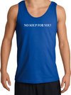 No Soup For You T-shirt - Adult Tanktop Tank Top Royal