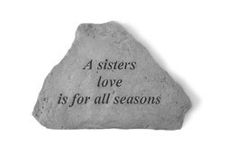A Sister's Love Is For All Seasons Engraved Stone