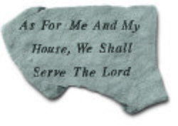 As for me and my house, we will serve Stone