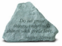 Do no great things only small things Stone
