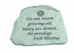 Do not resent growing old Garden Stone