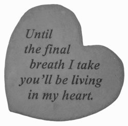 Great Thought Heart Stone Until the final breath