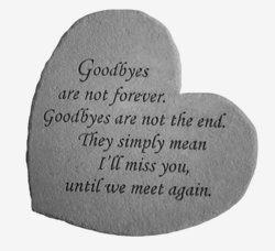 Great Thought Hearts Goodbyes are not Stone