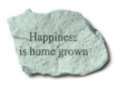 Happiness is home grown Engraved Stone
