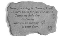 Have you a dog in heaven Pet Memorial Stone