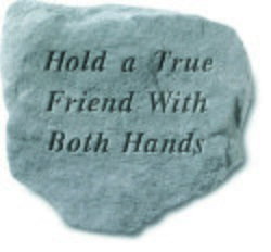 Hold a true friend with both hands Garden Stone