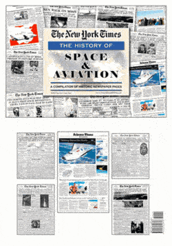 NY Times Newspaper Compilation - The History of Space & Aviation