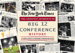 NY Times Newspaper - Greatest Moments in Big Twelve Football History