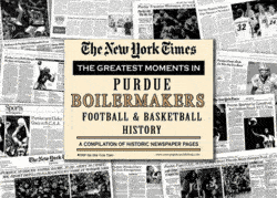 NY Times Newspaper  - Greatest Moments in Purdue Boilermakers History