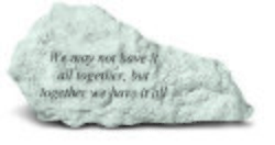 We may not have it all together Engraved Stone