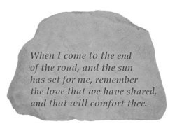 Engraved When I Come ToThe End Of The Road Memorial Stone