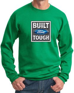 Built Ford Tough Sweatshirt Ford Logo Mens Kelly Green Sweat Shirt