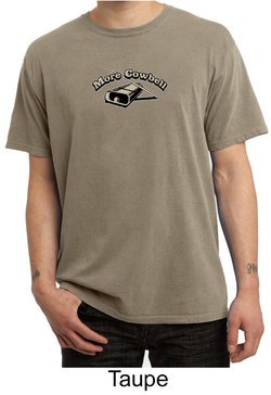 Drummer Shirt More Cowbell Funny Musician Adult Pigment Dyed Shirt