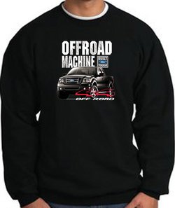 Ford Truck Sweatshirt - F-150 4X4 Offroad Machine Black Sweat Shirt