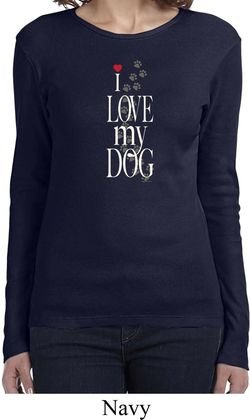 I Love My Dog Ladies Long Sleeve Shirt