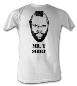 Mr. T T-Shirt - A-Team White Tee Shirt